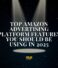 Top Amazon Advertising Platform Features You Should Be Using in 2025