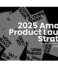 2025 Amazon Product Launch Strategy