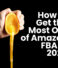 How to Get the Most Out of Amazon FBA in 2025