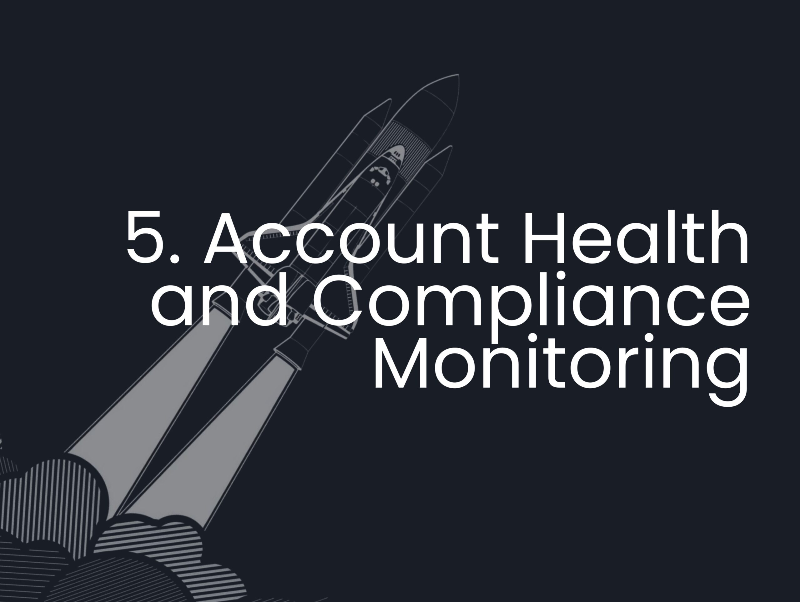 Account Health and Compliance Monitoring