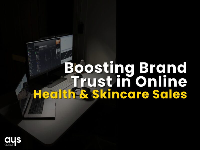 Boosting Brand Trust in Online Health & Skincare Sales