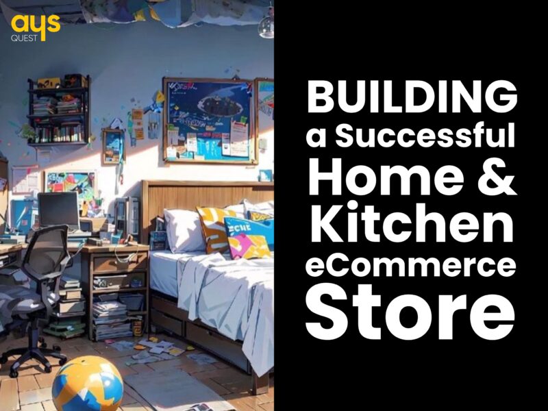 Building a Successful Home & Kitchen eCommerce Store