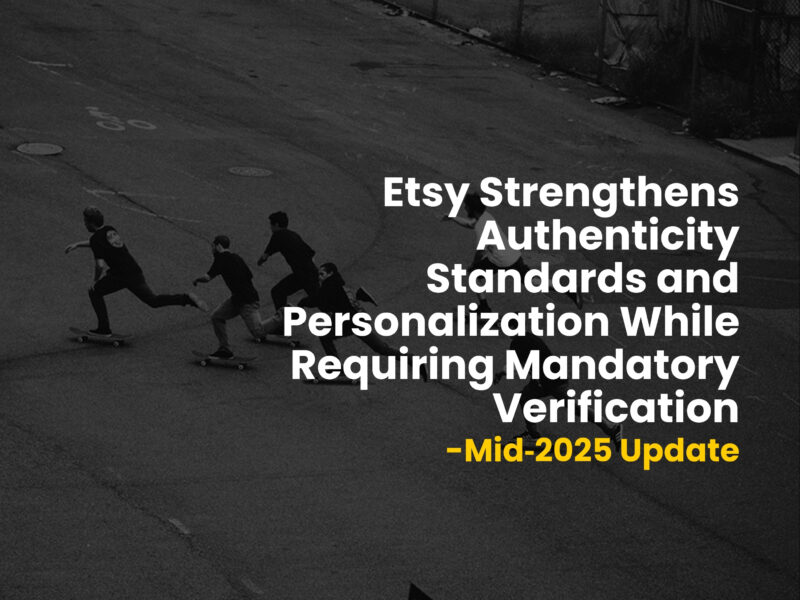 Etsy Strengthens Authenticity Standards and Personalization While Requiring Mandatory Verification