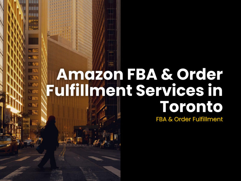 Amazon FBA & Order Fulfillment Services in Toronto